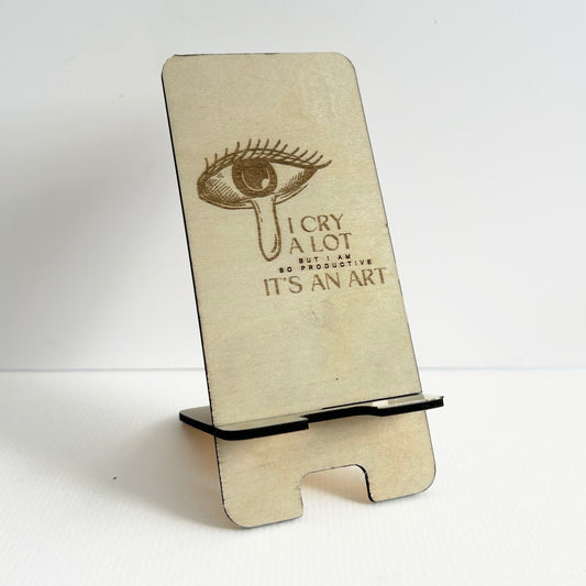 I Cry A Lot Phone Holder