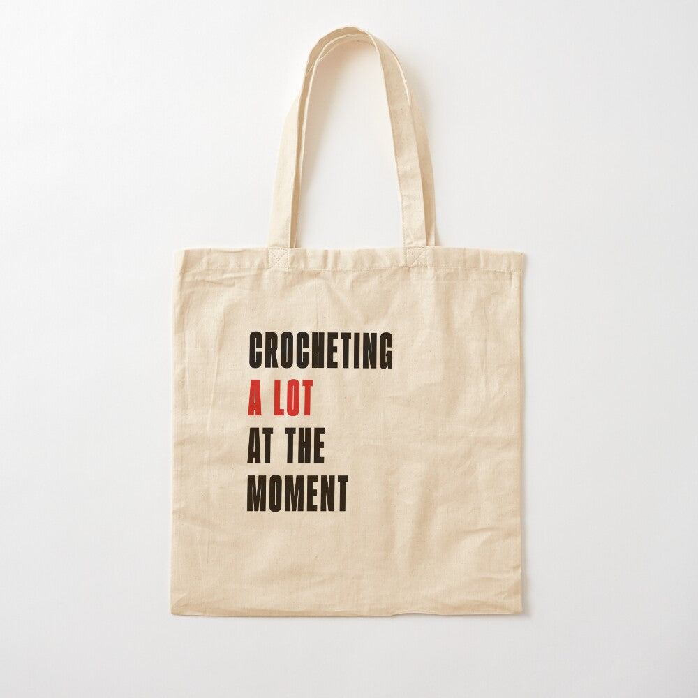 Crocheting A Lot At The Moment Tote Bag