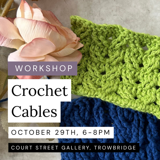 Crochet Cables, October 29th, Trowbridge
