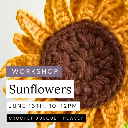 Crochet Sunflower Workshop, June 13th, Pewsey