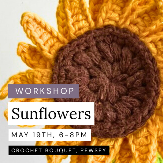 Crochet Sunflower Workshop, May 19th, Pewsey