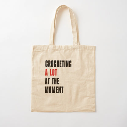 Crocheting A Lot At The Moment Tote Bag