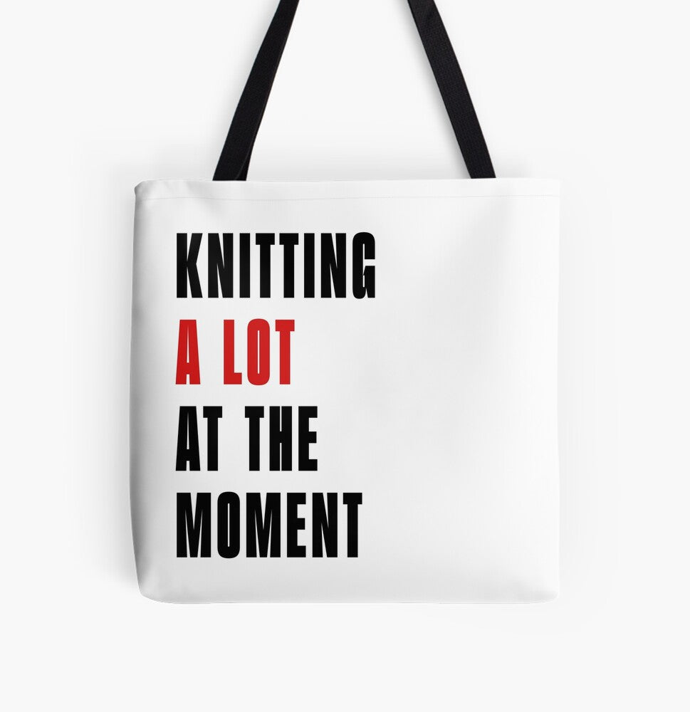 Knitting A Lot At The Moment Tote Bag