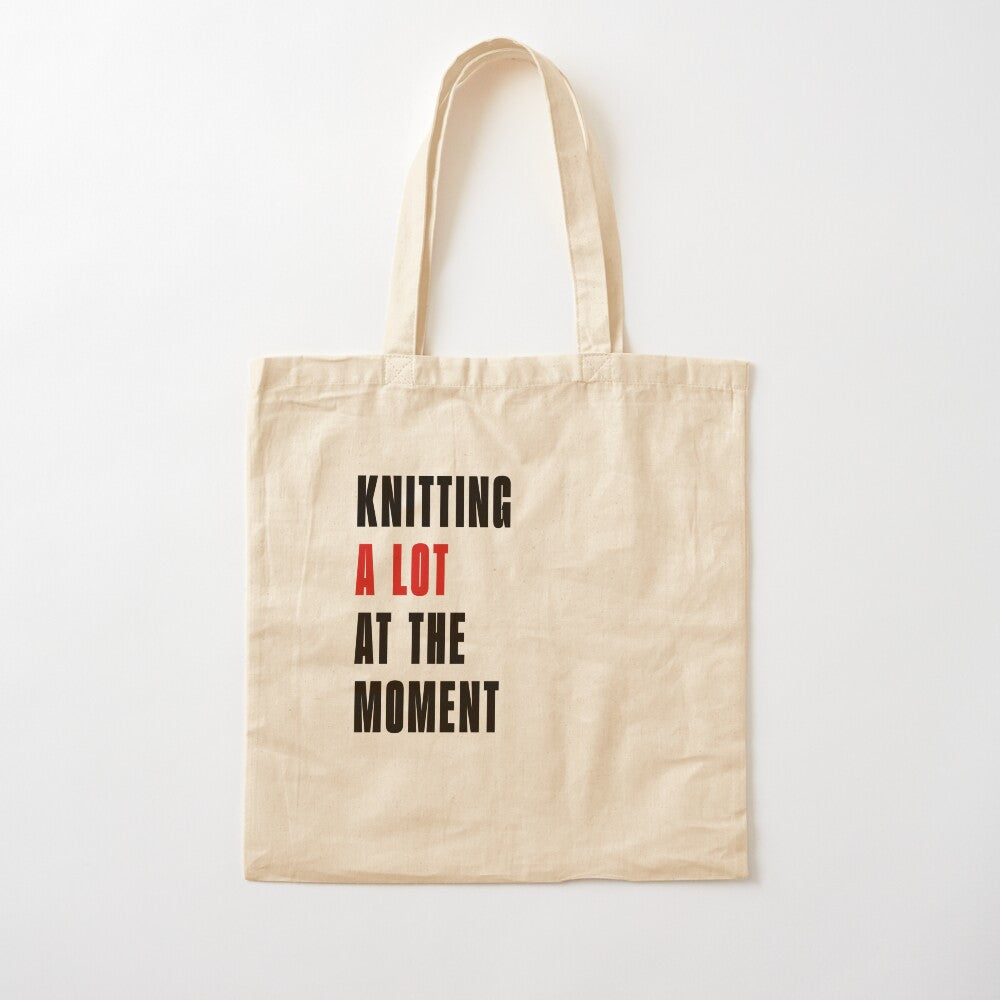 Knitting A Lot At The Moment Tote Bag
