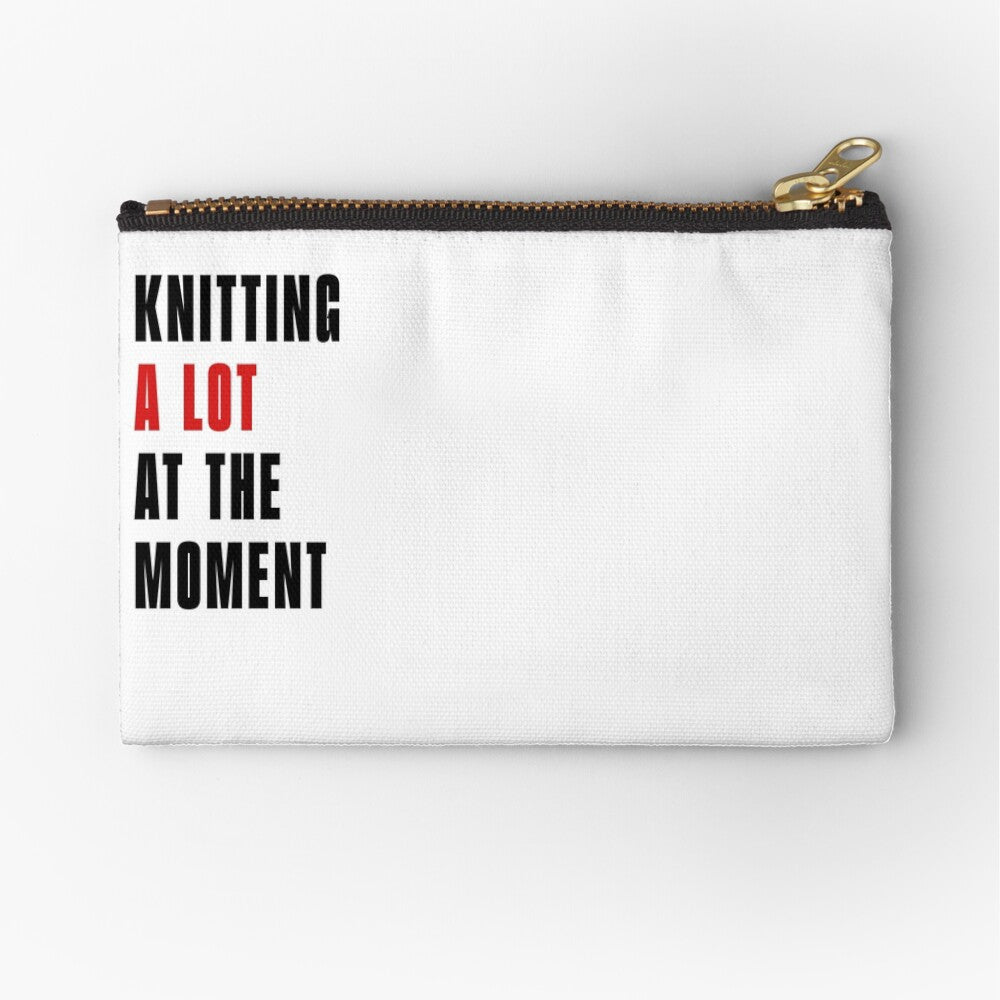 Knitting A Lot At The Moment Zipper Pouch