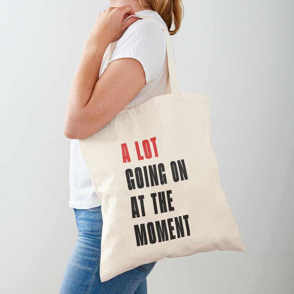 A Lot Going On At The Moment Tote Bag