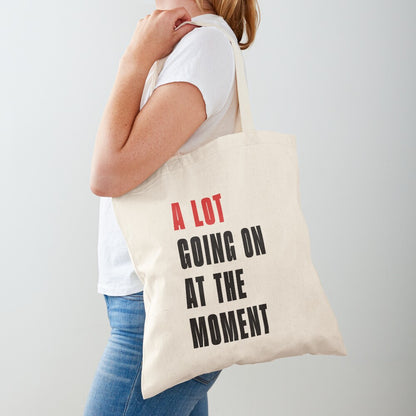 A Lot Going On At The Moment Tote Bag
