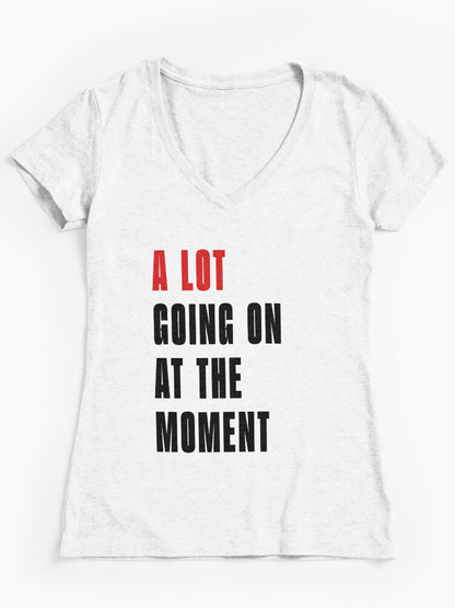 A Lot Going On At The Moment T-Shirt