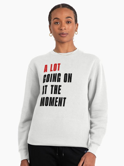 A Lot Going On At The Moment Jumpers