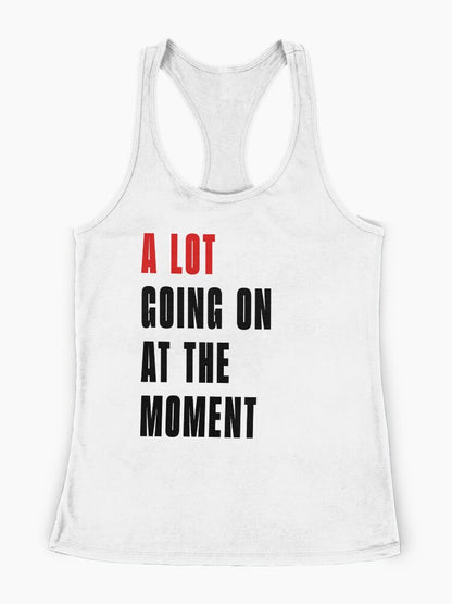 A Lot Going On At The Moment T-Shirt