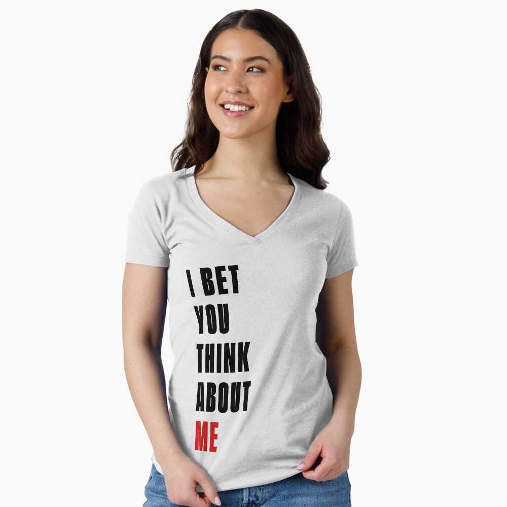 I Bet You Think About Me T-Shirt