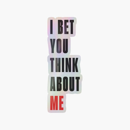 I Bet You Think About Me Stickers