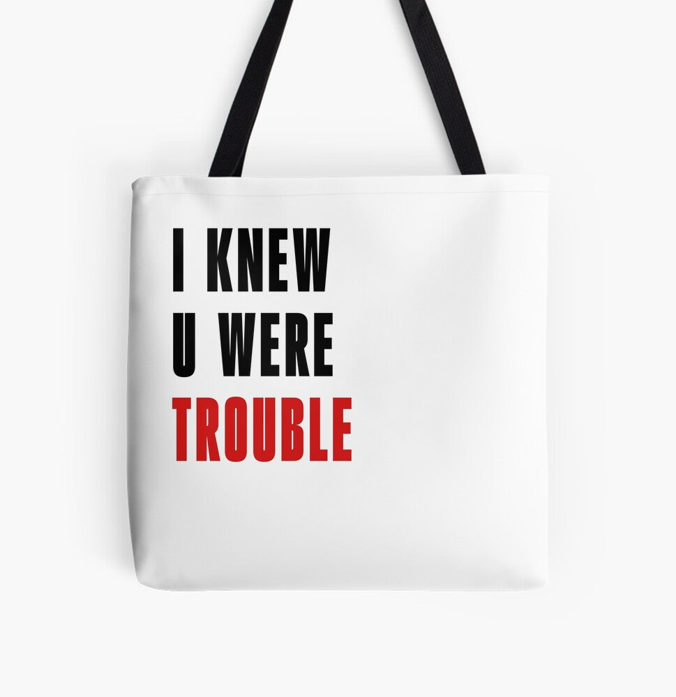 I Knew U Were Trouble Tote Bag