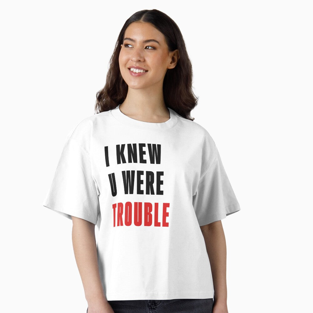 I Knew U Were Trouble T-Shirt