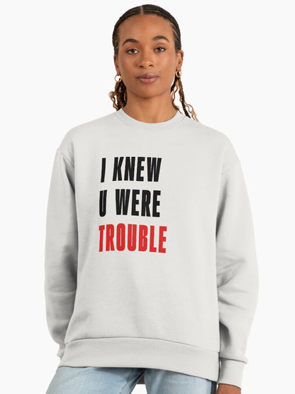 I Knew U Were Trouble Jumpers