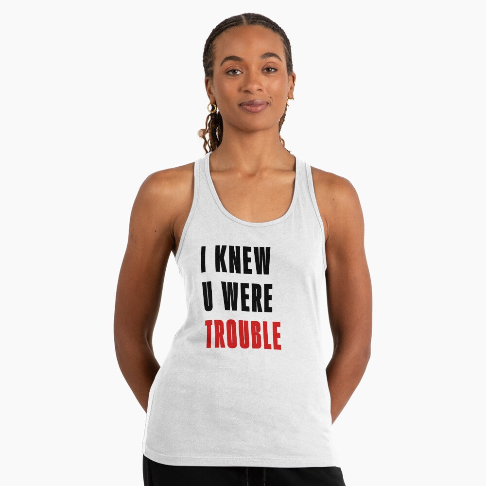 I Knew U Were Trouble T-Shirt